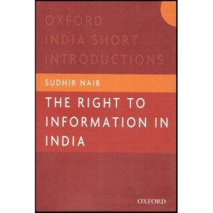 Oxford's Right to Information in India by Sudhir Naib